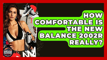 How Comfortable Is The New Balance 2002R Really? - Sneaker Culture Digest