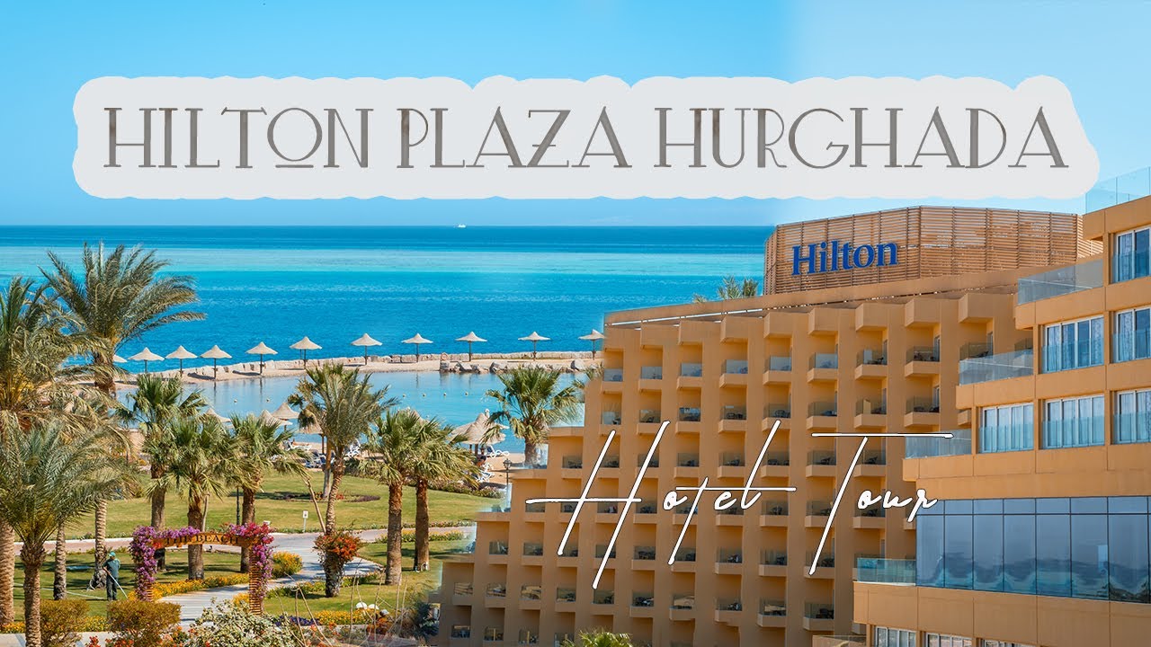 🇪🇬 Отель Hilton Plaza в Хургаде | Полный обзор и экскурсия по отелю