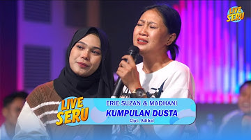 Erie Suzan & Madhani - Kumpulan Dusta | Live SERU Edisi Ulang Tahun Adibal