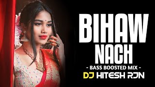 BIHAW_NACH | BASS BOOSTED | BENJO BASS | DJ SONG | SHADI SPECIAL | REMIX | DJ HITESH RJN