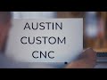 Austin custom cnc shop tour