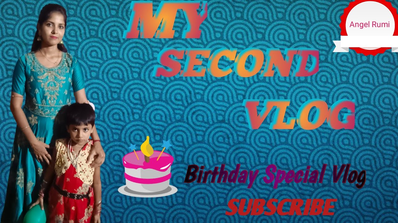 MY SECOND VLOG || 🎂Birthday Special Vlog || ANGEL RUMI - YouTube
