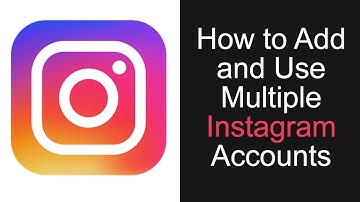 How to ADD and Use MULTIPLE INSTAGRAM Accounts   Up to 5