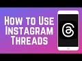 How to Use Instagram Threads in 2024