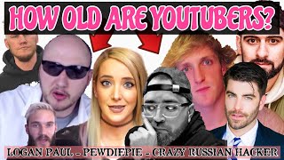 FINDING OUT THE AGES OF LOGAN PAUL, PEWDIEPIE, CRAZY RUSSIAN HACKER AND MORE!