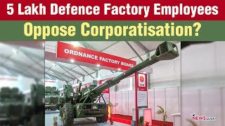 'We Fight for Defence Factories to Secure Our Nation'