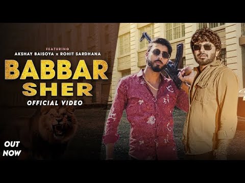 BABBAR SHER  Akshay baisoya  Rohit Sardhana  Harender Nagar New Badmashi Song 2023