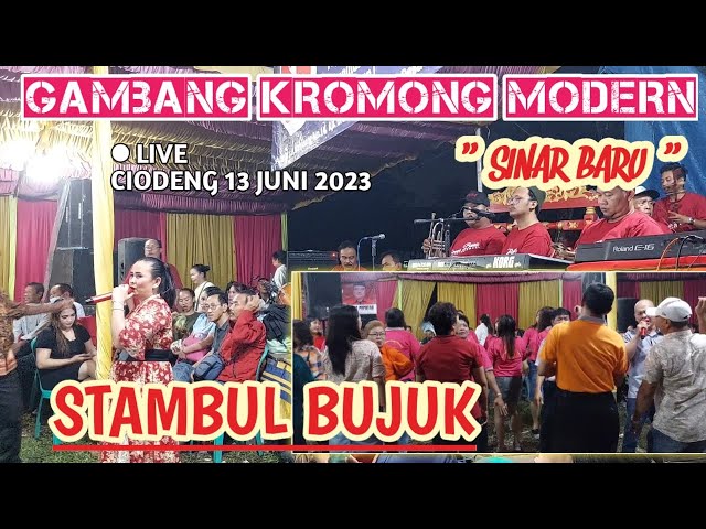 STAMBUL BUJUK - GAMBANG KROMONG MODERN SINAR BARU || CIODENG 13 JUNI 2023 class=