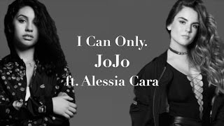 Video voorbeeld van "I Can Only. - JoJo ft. Alessia Cara (Lyrics)"