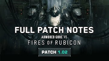 Armored Core VI PATCH 1.02 OUT NOW - Full Patch Notes - Amored Core VI Fires of Rubicon