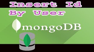 MongoDB insert id by user Part-06 | MongoDB Tutorial