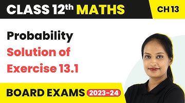 Solution of Exercise 13.1 - Probability | Class 12 Maths Chapter 13 CBSE/IIT-JEE