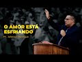 O AMOR ESTÁ ESFRIANDO | Pr. Jeferson Henrique | IPJC