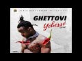 GHETTOVI -yébéssé [Audio official ]