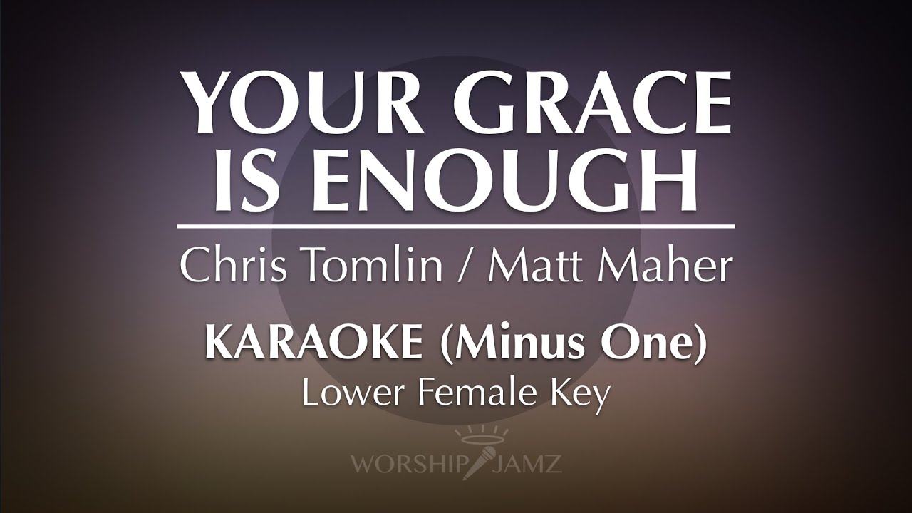 Your Grace Is Enough - Chris Tomlin | Karaoke (Female Key) - YouTube
