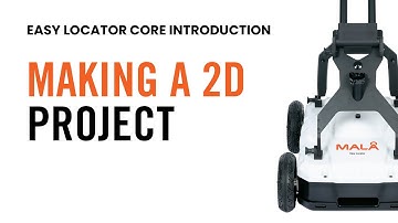 MALÅ Easy Locator Core: How to make a 2D project