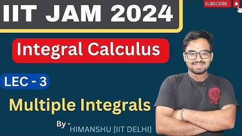INTEGRAL CALCULUS LECTURE-3 || MULTIPLE INTEGRAL|| MATHEMATICS || IIT JAM 2024 #iitjam #cuet #maths