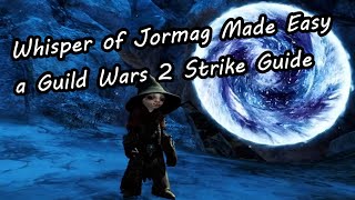 Whisper of Jormag Made Easy - a Guild Wars 2 Strike Guide