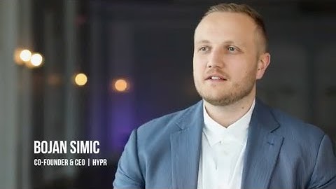 Bojan Simic, HYPR Co-Founder and CEO