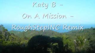 Katy B-On A Mission-Insane Dubstep Remix.wmv