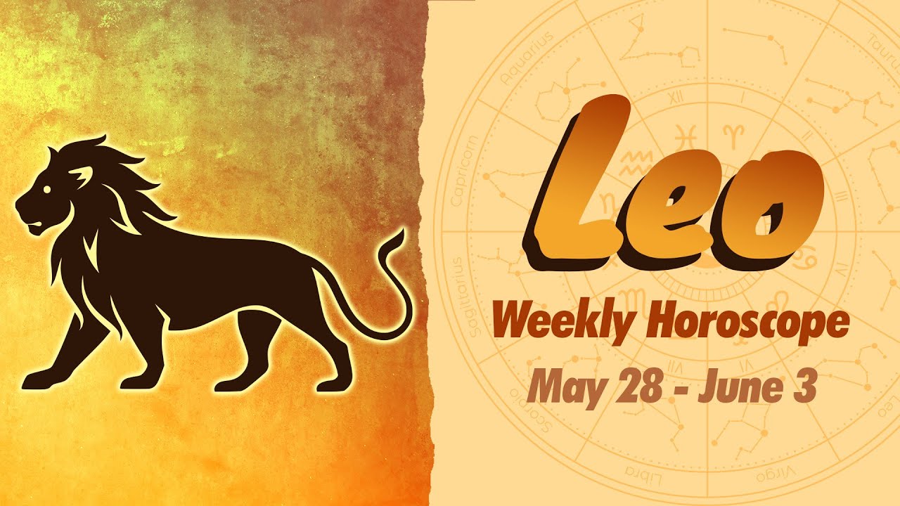 Leo Weekly Horoscope May 28 to June 03, 2023 YouTube