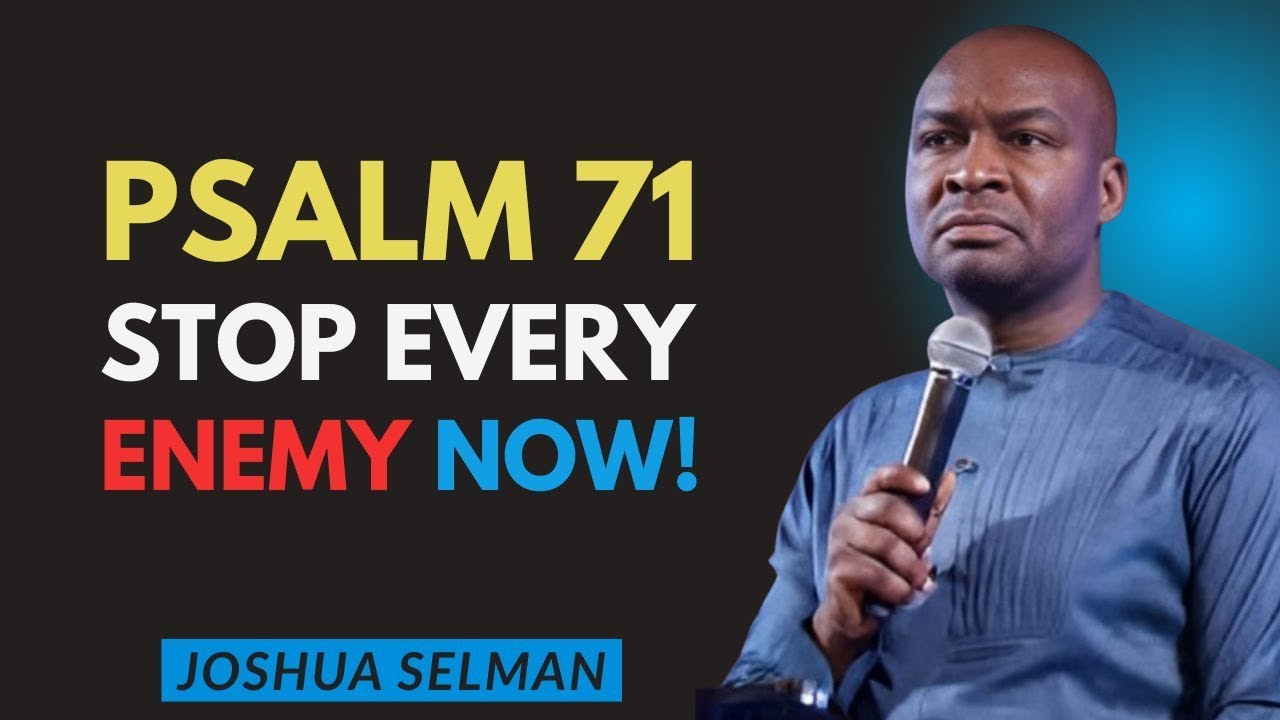 Psalm 71 — When God Protects You From Enemies, Curses & Hidden Attacks | Joshua Selman