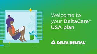 Welcome to your DeltaCare USA plan