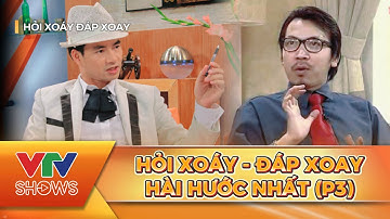 Cười ngả nghiêng với những phần Hỏi xoáy - Đáp xoay hài hước nhất (P3)