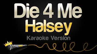 Halsey - Die 4 Me (Karaoke Version) Resimi