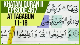 KHATAM QURAN II SURAH AT TAGABUN AYAT 11-18 TARTIL  BELAJAR MENGAJI PELAN PELAN EP 467