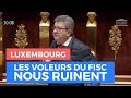 LUXEMBOURG : LES VOLEURS DU FISC NOUS RUINENT - Mélenchon