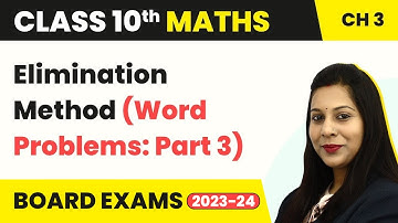 Elimination Method Word Problems (Part 3) | Class 10 Maths Chapter 3 | CBSE 2024-25