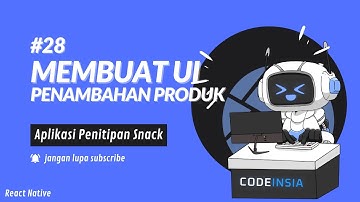 Tutorial Cara Membuat Aplikasi Penitipan Snack – Membuat UI Penambahan Produk#28 [React Native]