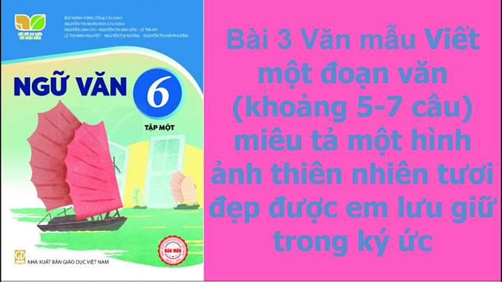 Cách viết đoạn văn khoảng 5 tả một cảnh đẹp năm 2024