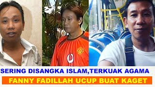 SERING DISANGKA ISLAM,TERKUAK AGAMA FANNY FADILLAH UCUP BUAT KAGET