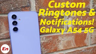 Samsung Galaxy A54 5G : How To Set Custom Ringtone &amp; Notification Sounds