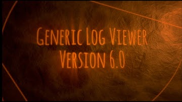Generic Log Viewer - New Features - Version 6.0