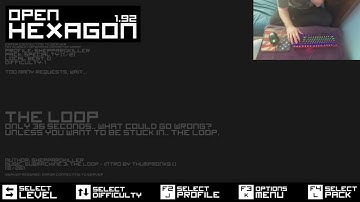 Open Hexagon - The Loop [x2.5] - Dev Verified.. a 2nd time lol