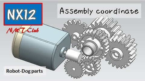 SIEMENS NX12 Assembly Tutorial Gear Robot Dog (7)