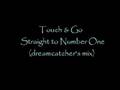 Touch & Go - Straight to Number One (dreamcatcher's mix)