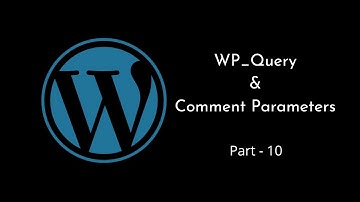 Filtering Posts by Comment Parameters using WP_Query | Comment Parameters | WordPress Tutorial