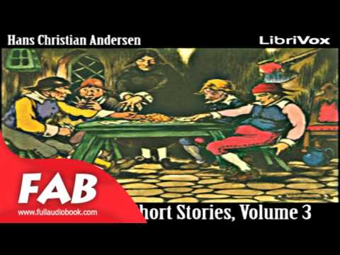 Hans Christian Andersen Fairytales and Short Stories Volume 3