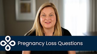 Fertility doctor answers questions about miscarriage