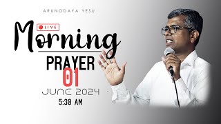 ARUNODAYA YESU Morning Prayer || 01 June 2024 || LIVE