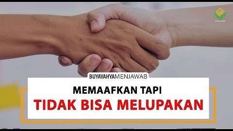 Memaafkan tapi Tidak Bisa Melupakan - Buya Yahya Menjawab