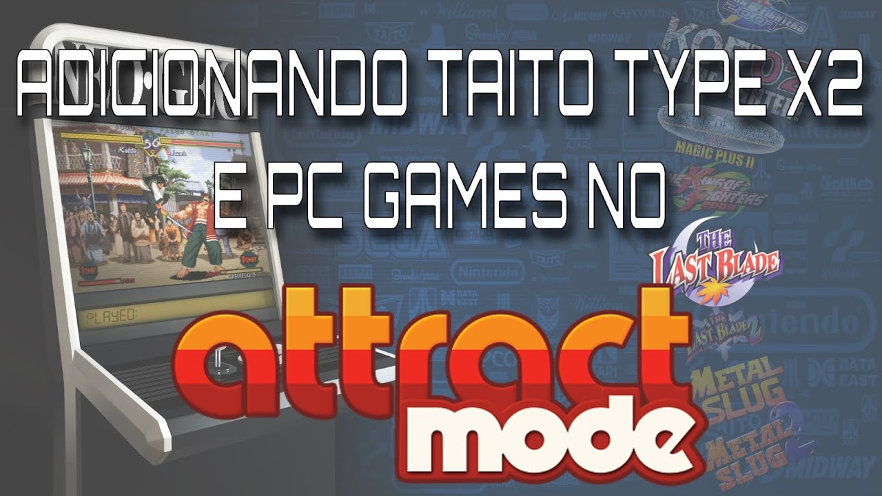 Adicionando Pc Games E Taito Type X2 Ao Attract Mode By Manual Do Fliperama
