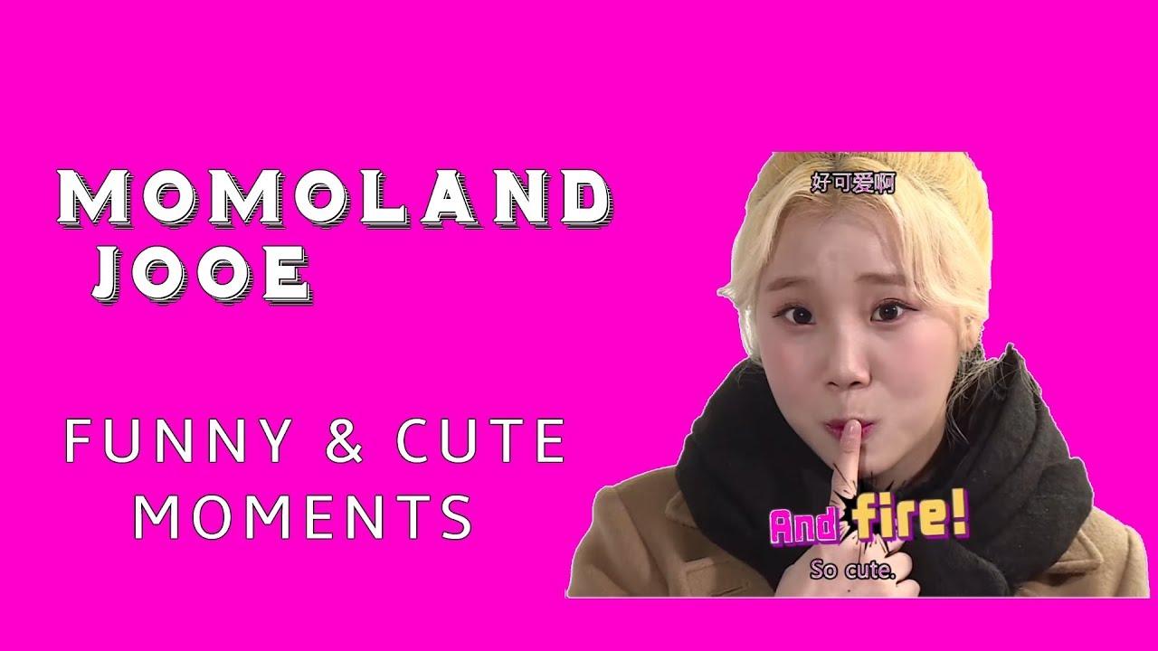 (MOMOLAND) JooE funny & cute moments