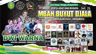 LIVE SANDIWARA DWI WARNA | UNJUNGAN BUYUT DJALA | DESA PLUMBON BLOK PULO | MINGGU, 26 APRIL 2026