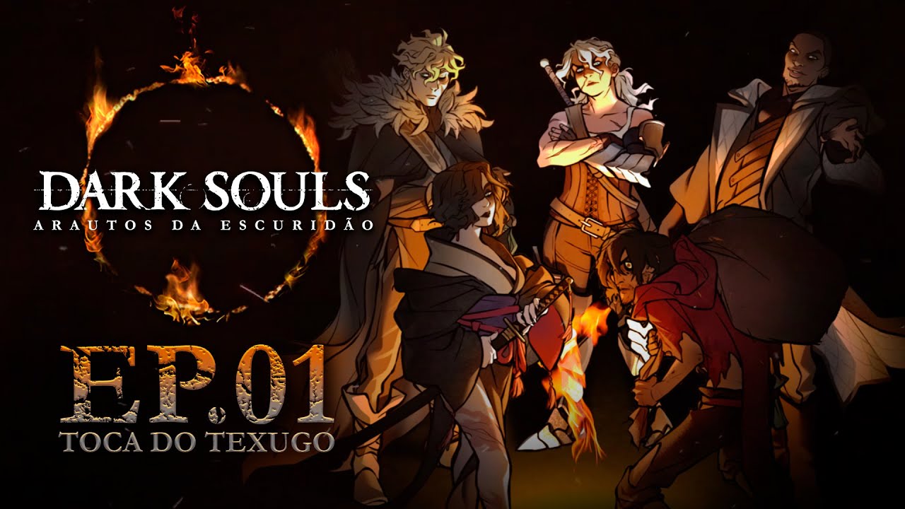DARK SOULS RPG: ARAUTOS DA ESCURIDÃO |  EP 1 -  TOCA DO TEXUGO |  