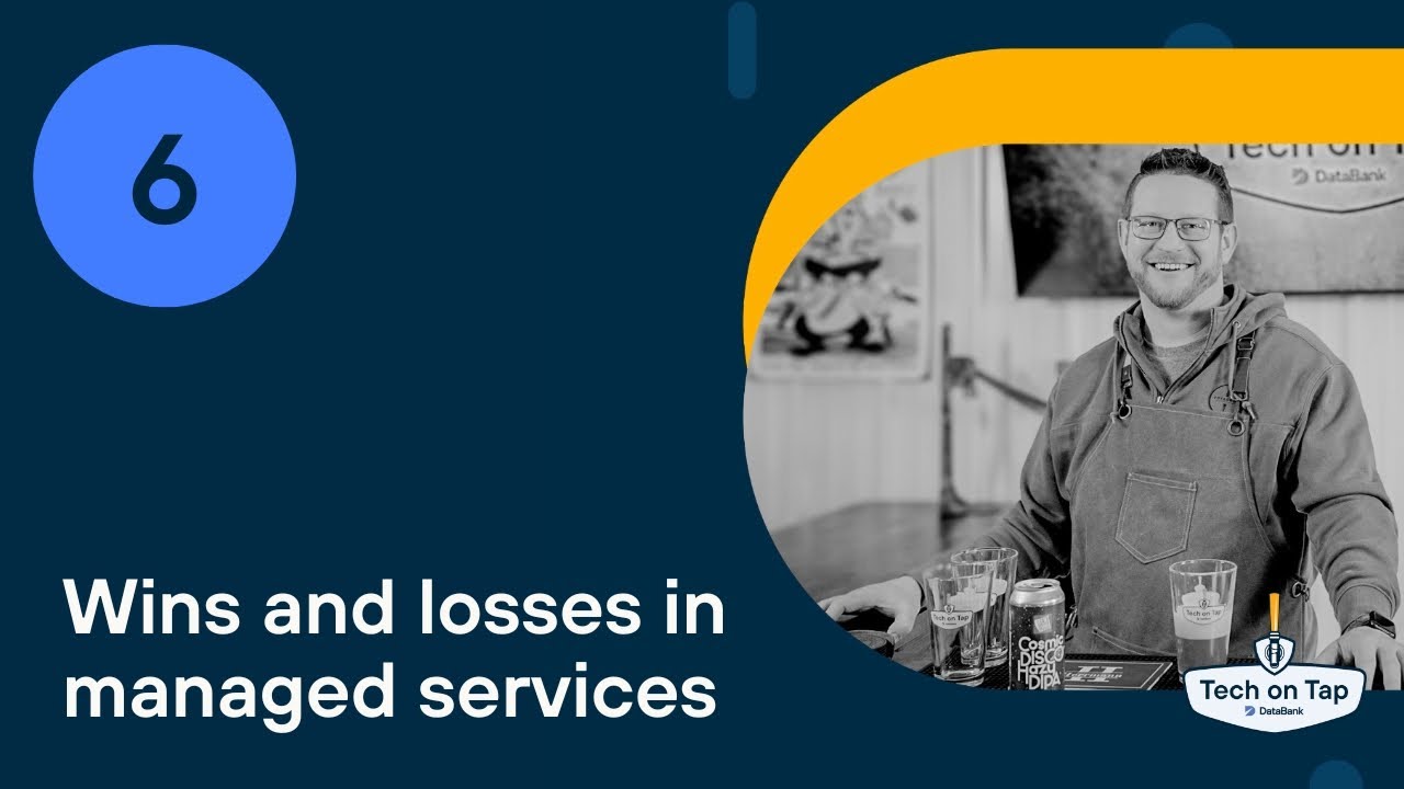 Tech on Tap Episode 6: Wins and Losses In Managed Services